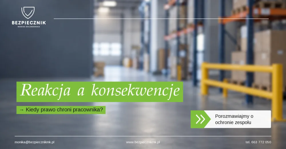 Czy pracownik może ponieść konsekwencje za reakcję na zagrożenie?