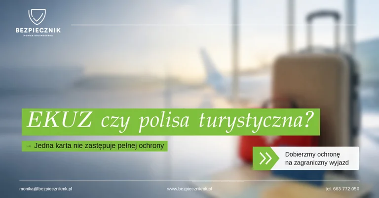EKUZ czy ubezpieczenie turystyczne – dlaczego jedno nie zastępuje drugiego?