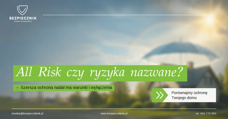 All Risk czy ubezpieczenie od ryzyk nazwanych – która ochrona domu jest szersza?