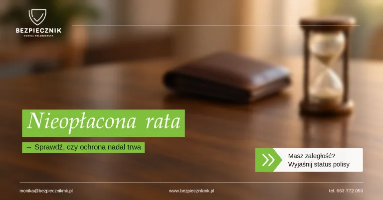 Nieopłacona rata składki — czy ochrona kończy się automatycznie?