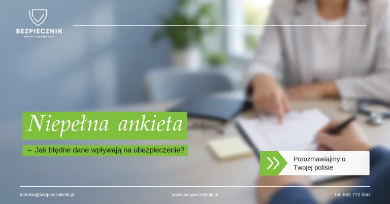 Niepełna ankieta lub błędne dane – jakie mogą mieć skutki dla ubezpieczenia?