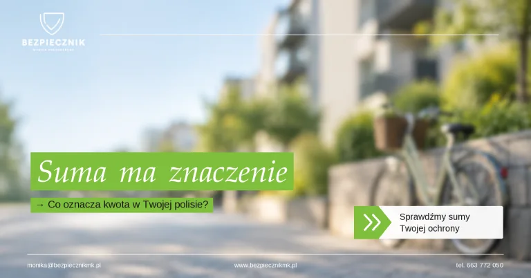 Suma ubezpieczenia a suma gwarancyjna – czym się różnią i czego dotyczą?
