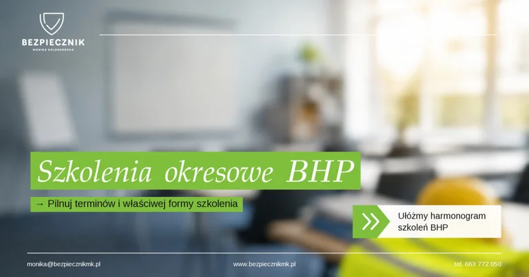 Szkolenia okresowe BHP – kto musi je przechodzić i jak pilnować terminów?