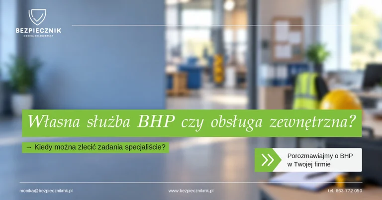Własna służba BHP czy obsługa zewnętrzna – kiedy prawo pozwala zlecić zadania specjaliście spoza firmy?