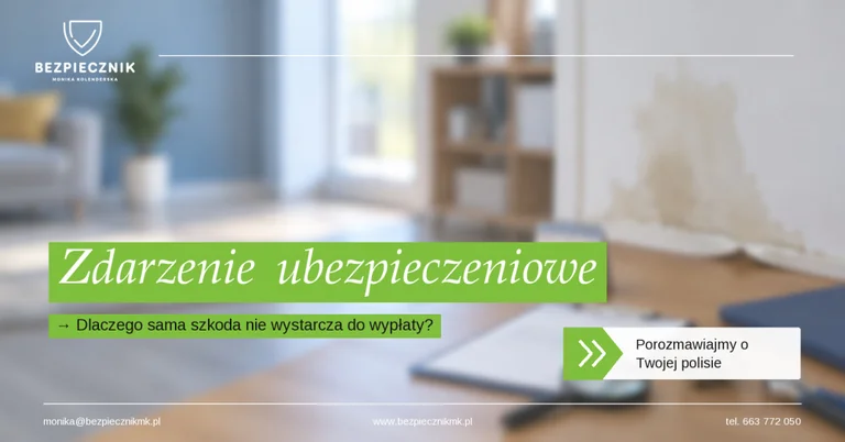 Zdarzenie ubezpieczeniowe – kiedy samo powstanie szkody nie wystarcza do uzyskania świadczenia?